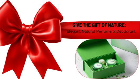 Give the Gift of Nature: Elegant Natural Perfume & Deodorant